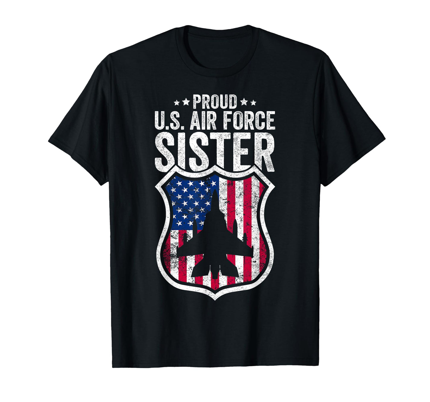 Proud Air Force Sister Patriotic Pride Military Sibling T-Shirt