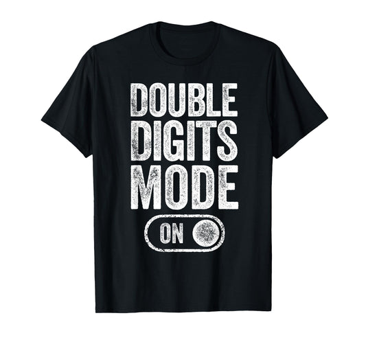 Double Digits Mode On 10Th Birthday Gifts Bday 10 Years Old T-Shirt