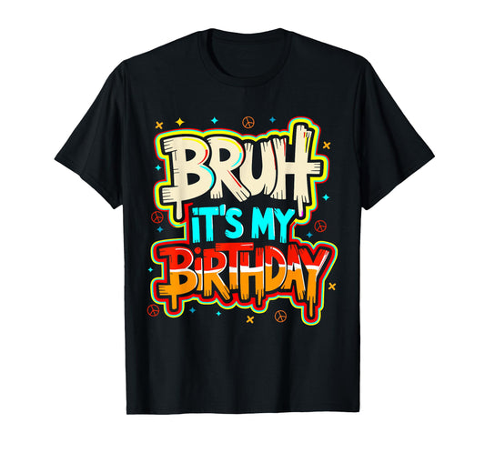 Bruh Its My Birthday Boy Family Party Bday T-Shirt