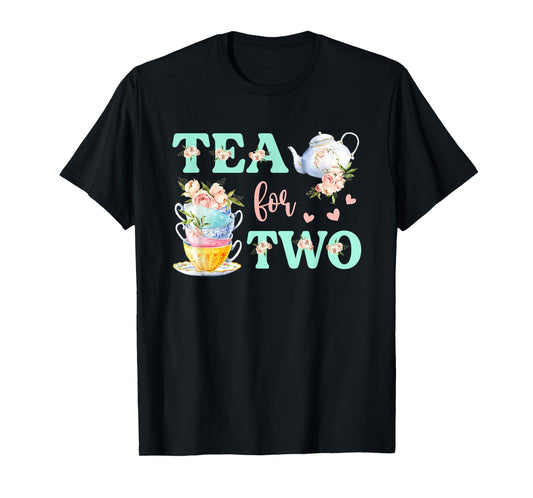 Tea For Two 2nd Birthday Outfit Girl Tea Party Bday Theme T-Shirt