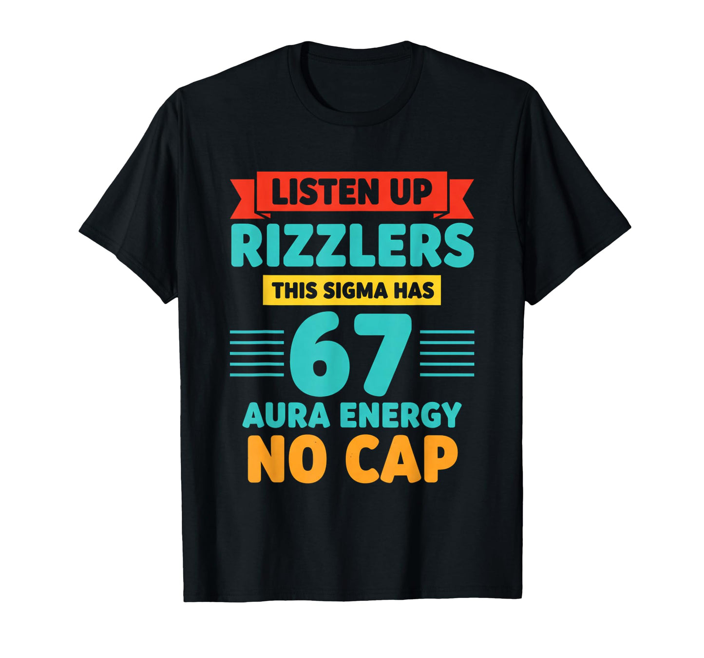 Listen Up Rizzlers This Sigma Has 67 Aura Energy Six Seven T-Shirt