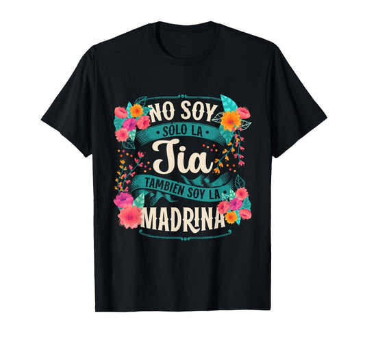 No Soy Solo La Tía También Soy La Madrina T-Shirt