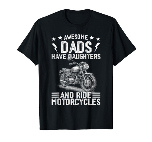 Awesome Dads Have Daughters And Ride Motorcycles Fathers Day T-Shirt