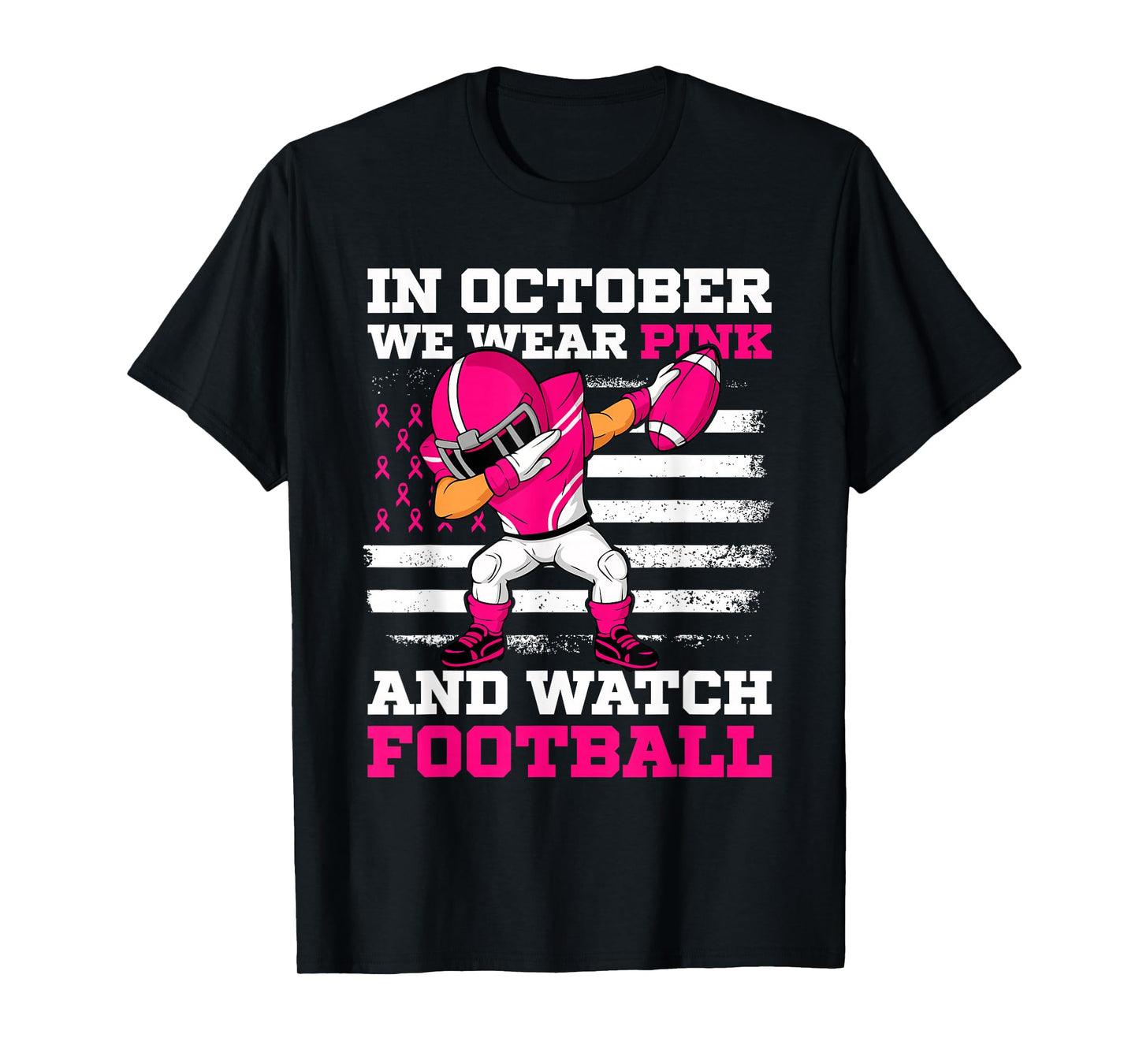 in October We Wear Pink and Watch Football Breast Cancer T-Shirt