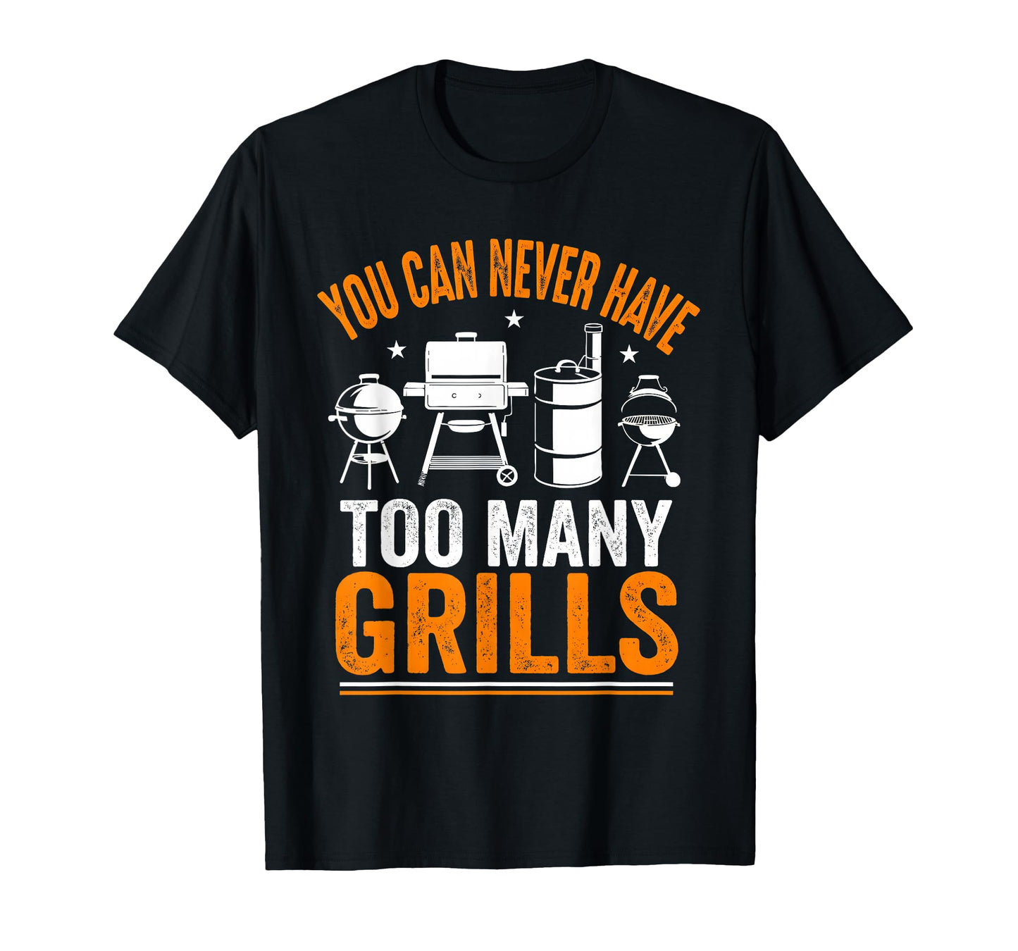 Funny Barbecue Grilling You Can Never Have Too Many Grills T-Shirt