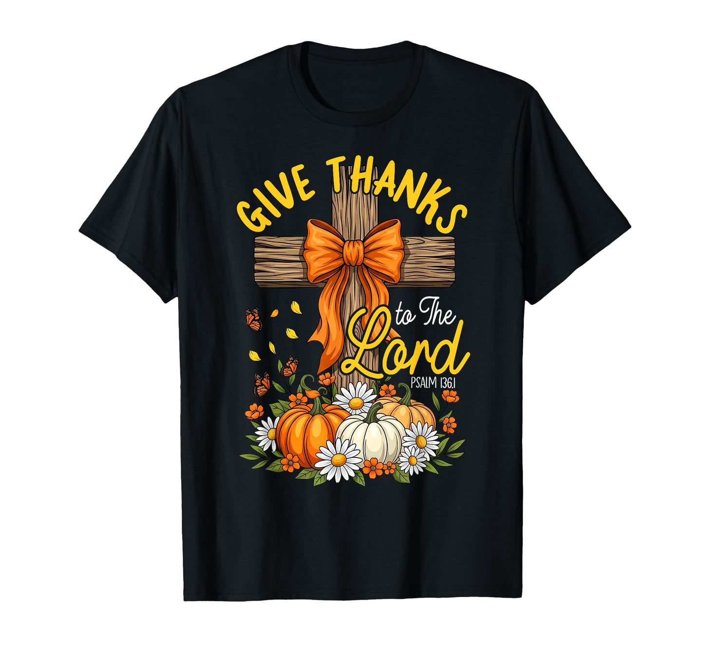 Give Thanks to The Lord Pumpkin Bow Thanksgiving Christian T-Shirt
