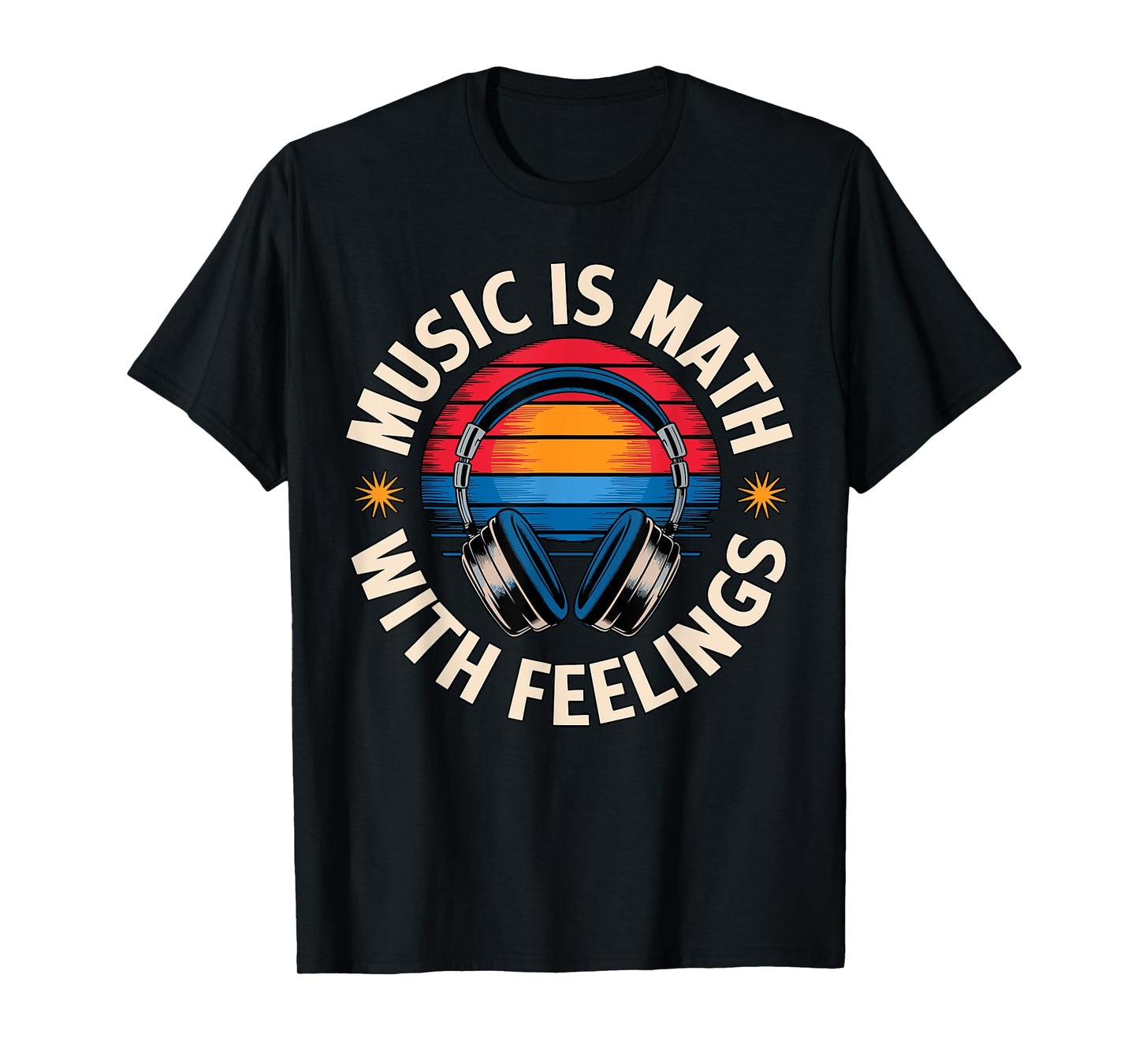 Music is Math with Feelings T-Shirt