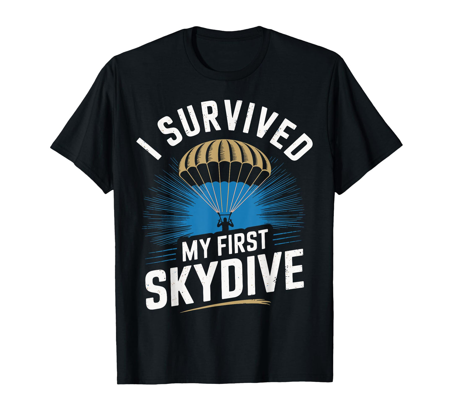 First Skydive Funny Skydiving Parachute Sky Diving T-Shirt