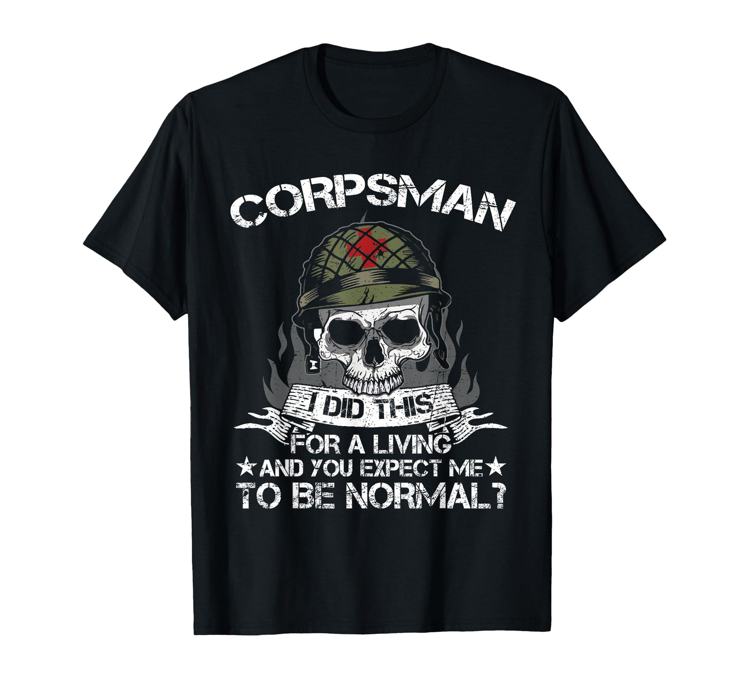 Funny US Military Hospital Corpsman I Did This for A Living T-Shirt