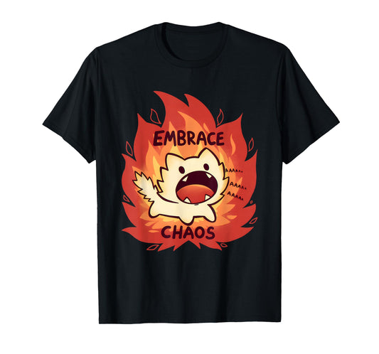 Fire Embrace Chaos T-Shirt