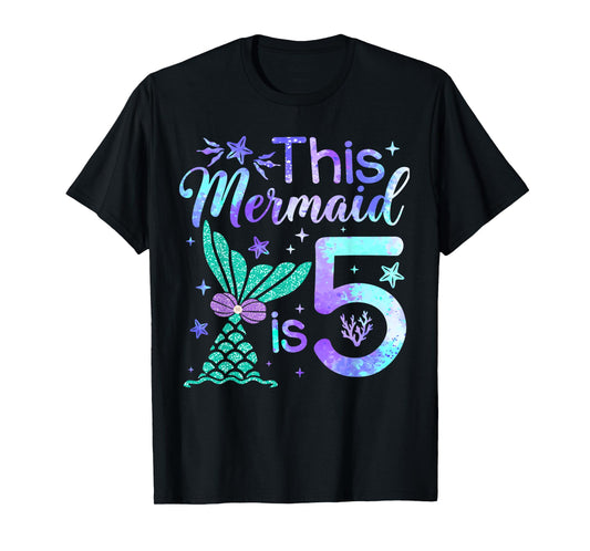 This Mermaid Is 5 Year Old Girls Kids 5th Birthday Mermaid T-Shirt