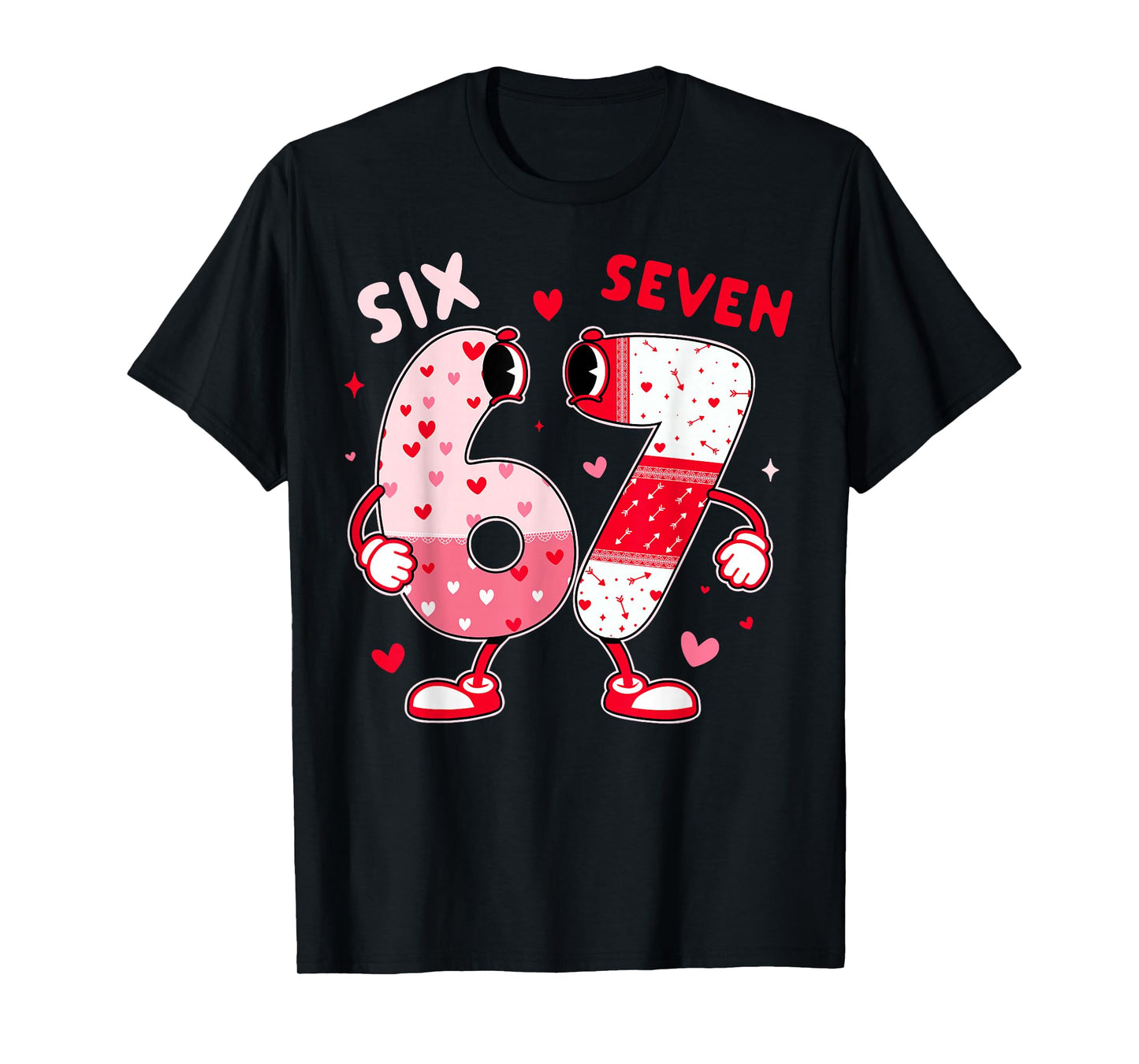 67 Six Seven for Kids Boys Girls Women Men Valentines Day T-Shirt