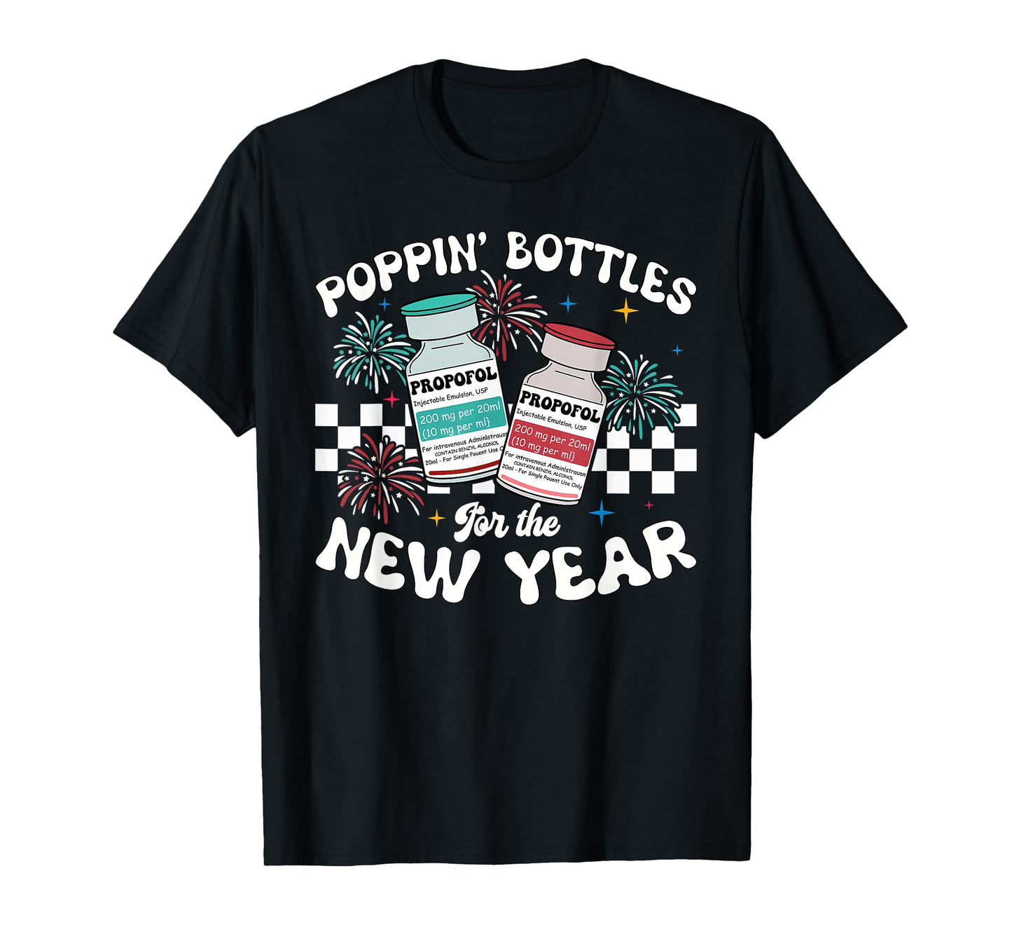 ICU Nurse Poppin Bottles for The New Year PICU ER Nurse T-Shirt