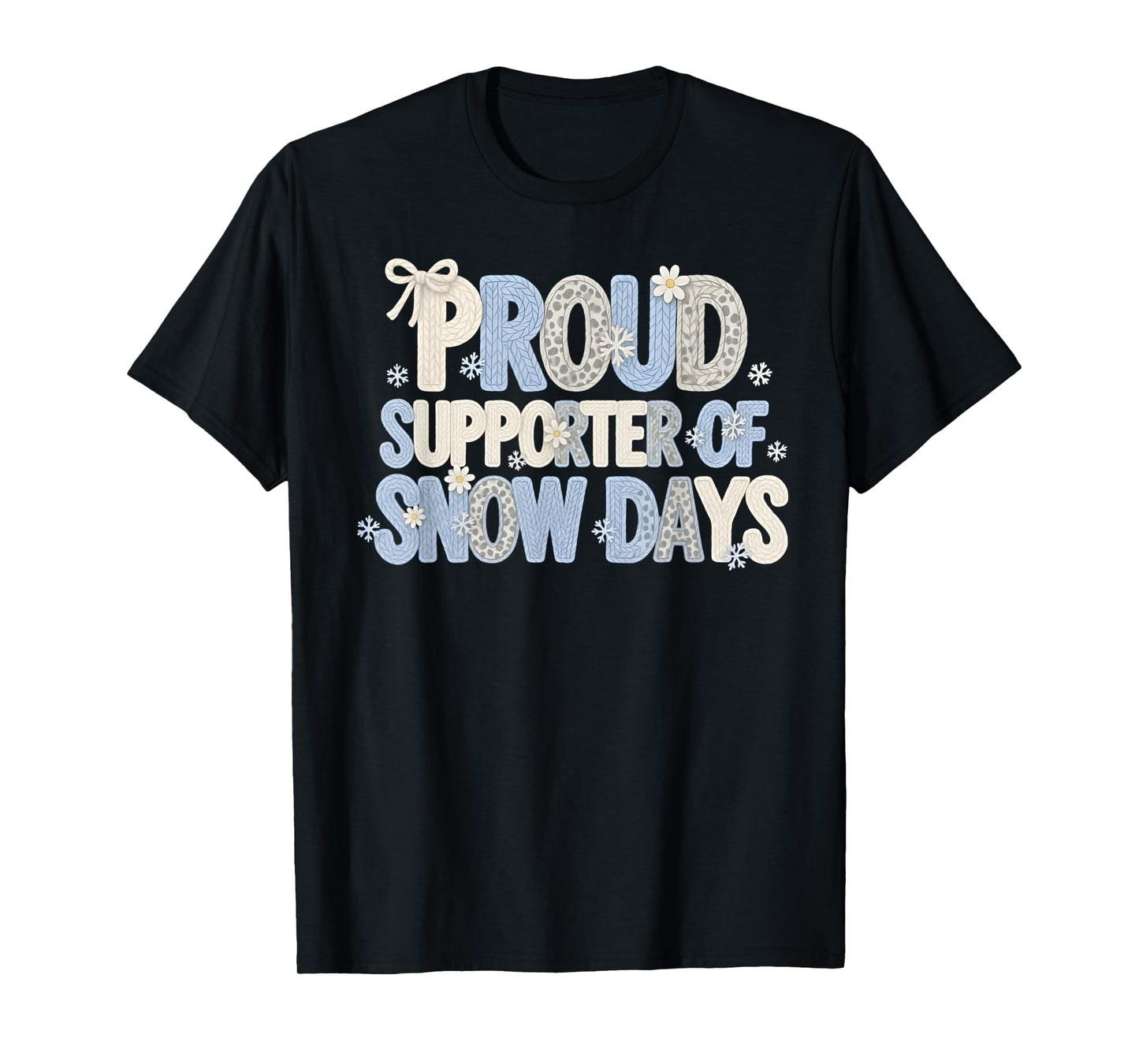 Proud Supporter of Snow Days Funny Teacher Crew T-Shirt