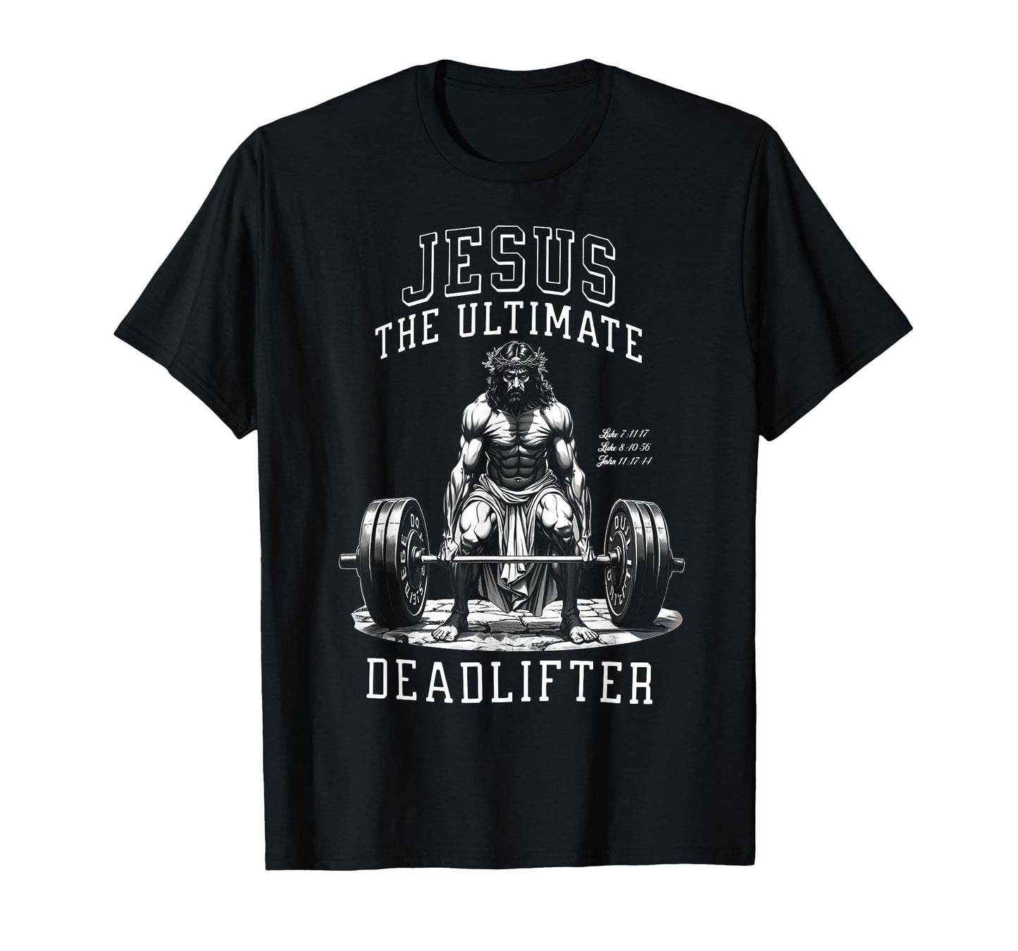 Jesus The Ultimate Deadlifter Jesus Deadlifting Christian T-Shirt