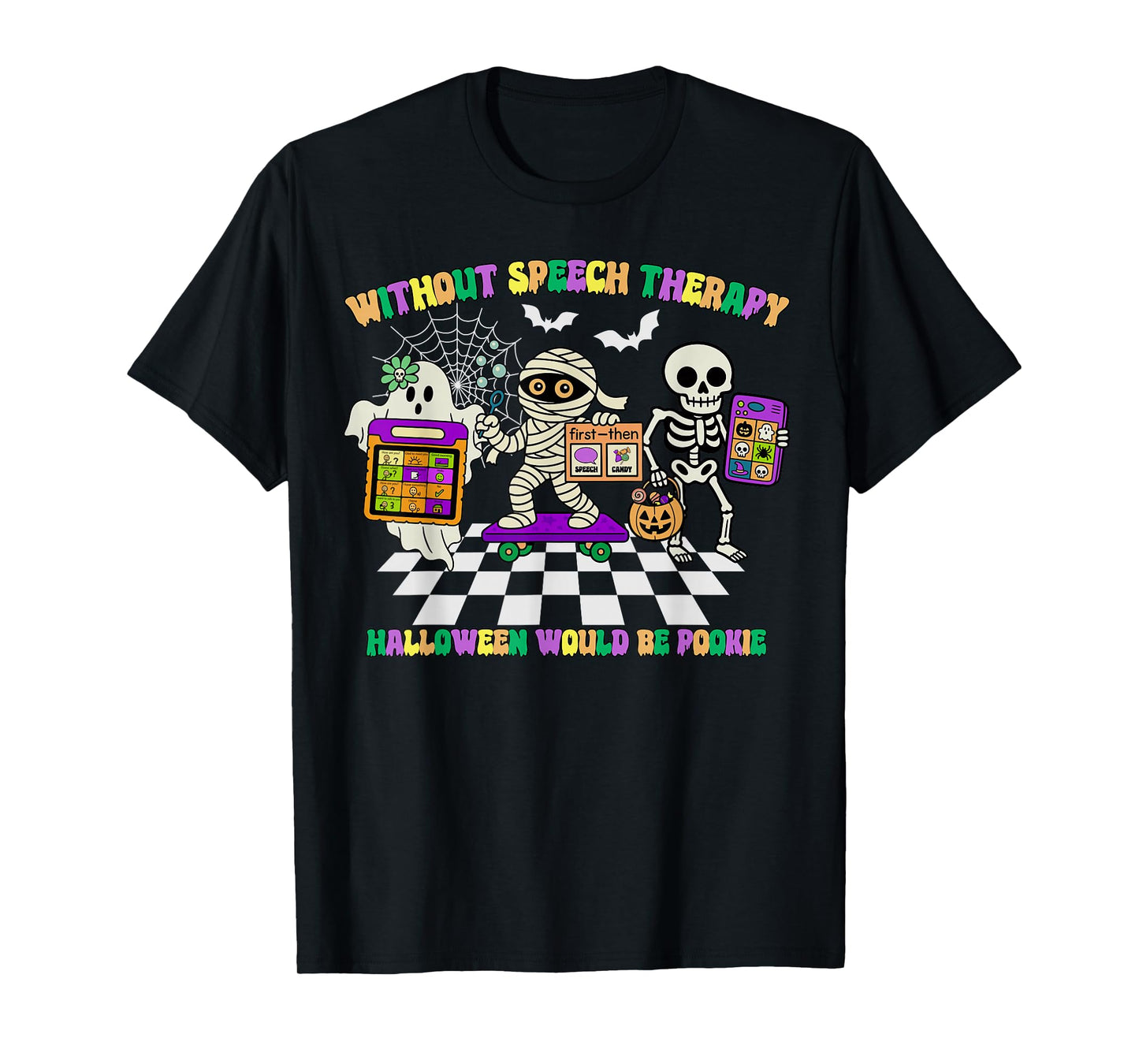 Without Speech Therapy Halloween Would Be Pookie Funny SLP T-Shirt