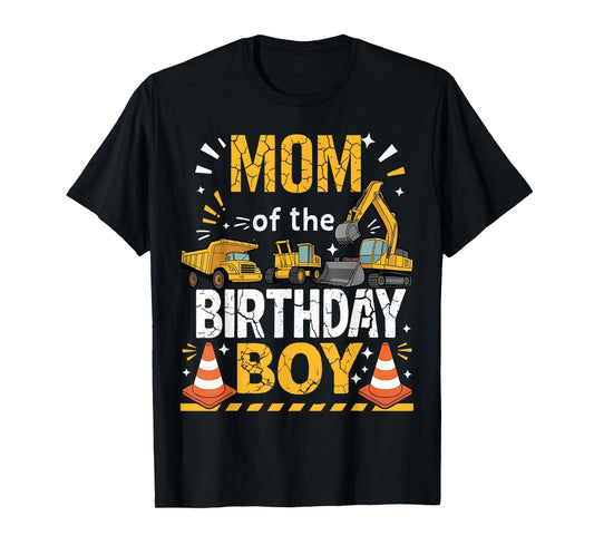 Mom of The Birthday Boy Construction Theme Matching T-Shirt