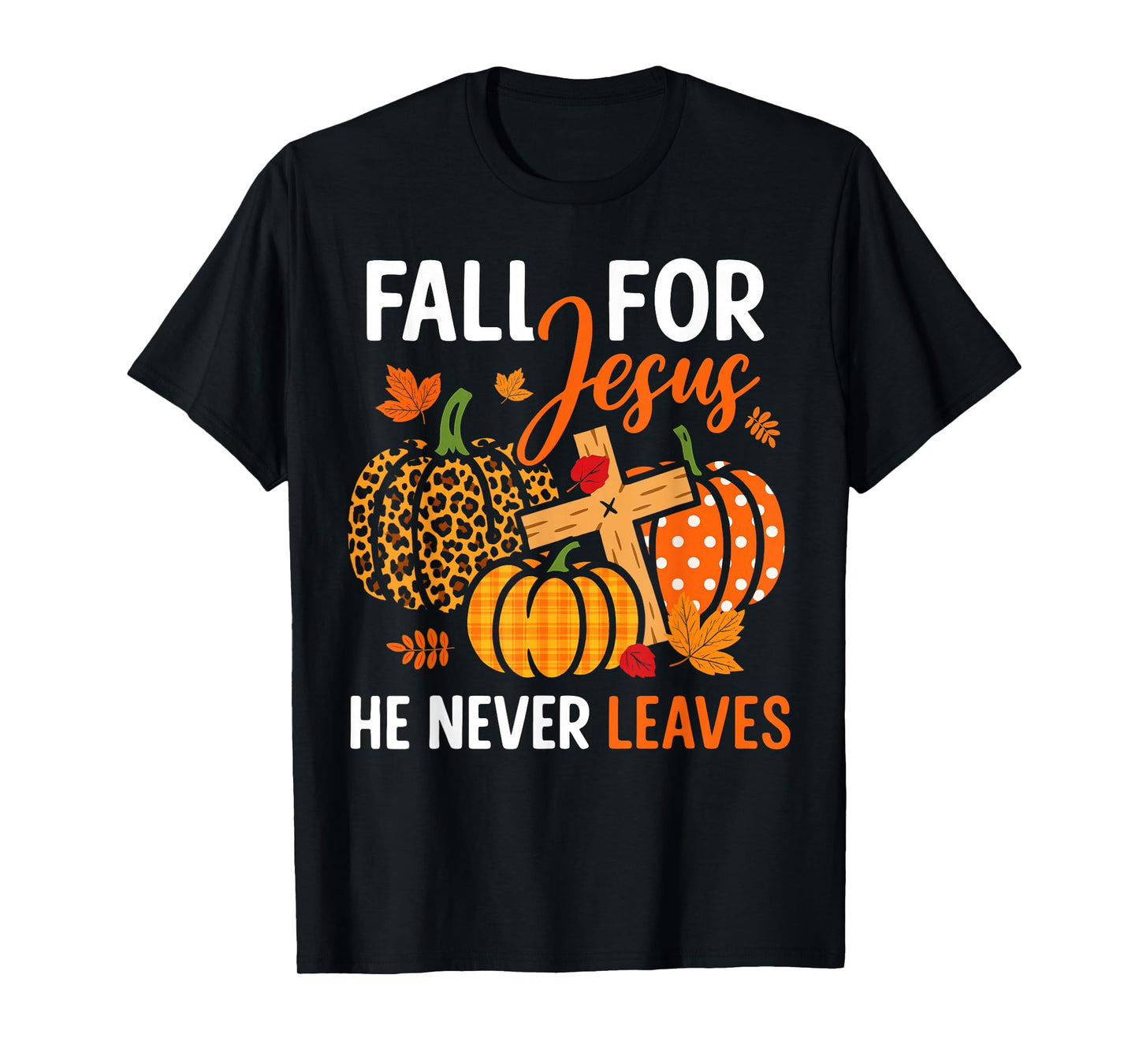 Retro Fall for Jesus He Never Leaves Christian Bible Autumn T-Shirt