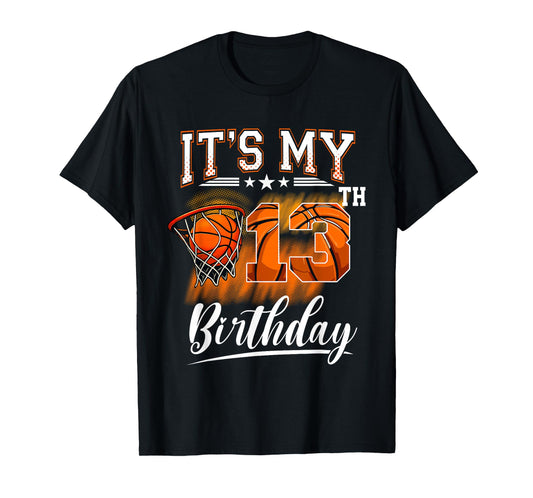 It's My 13th Birthday Basketball Theme 13 Years Old Birthday T-Shirt
