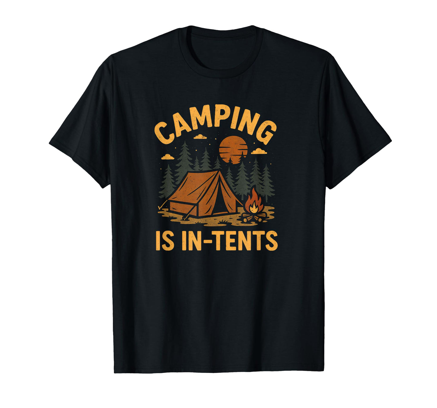 Camping is in-Tents Funny Outdoor Adventure T-Shirt