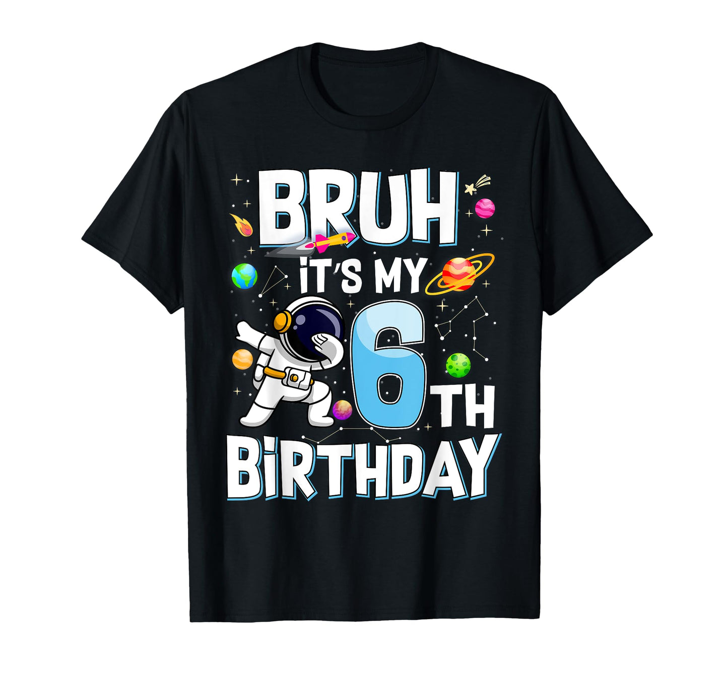 Bruh It's My 6th Birthday Astronaut Outer Space Planets Bday T-Shirt