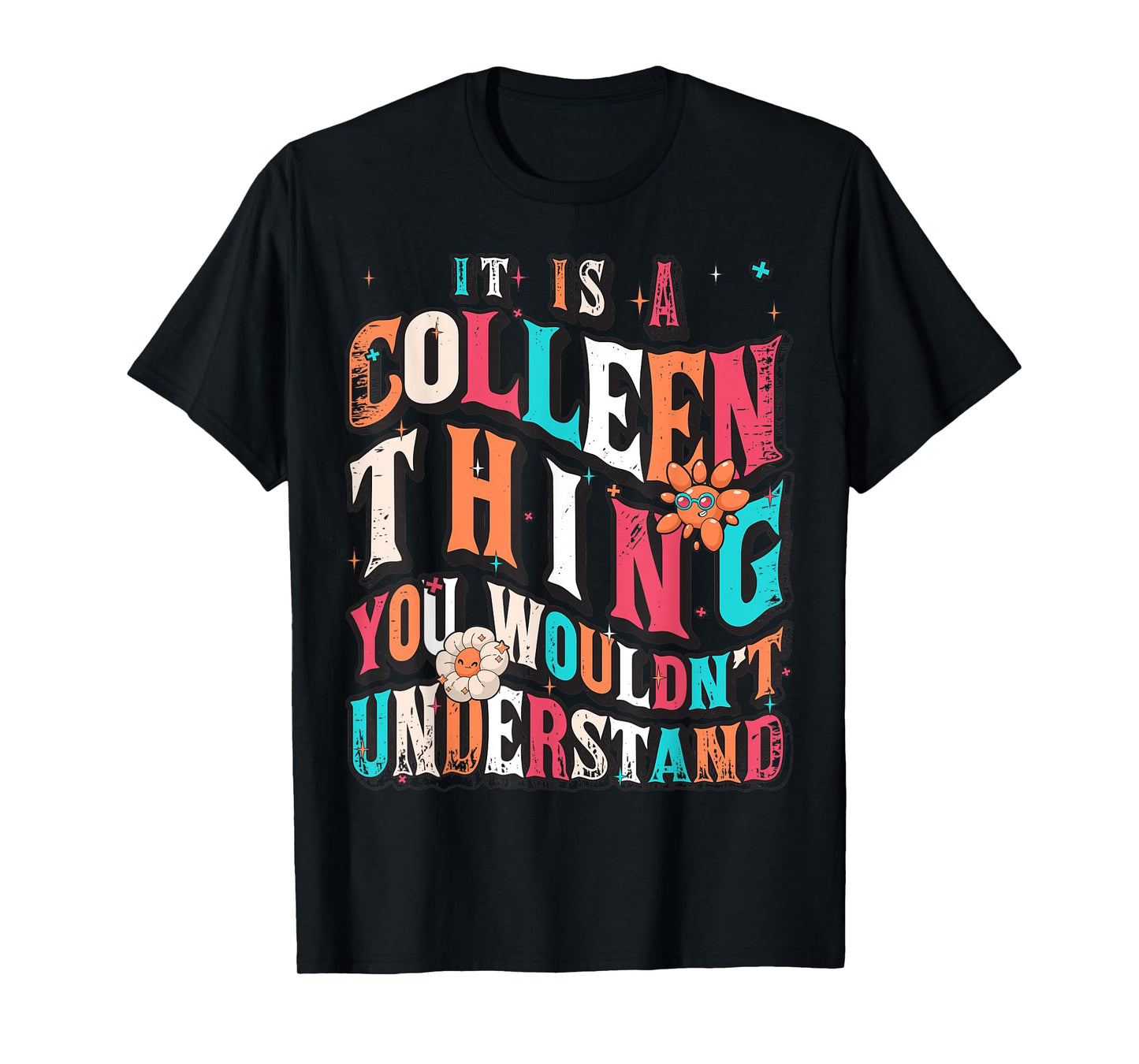 It's Colleen Thing You Wouldn't Understand, Colleen Groovy T-Shirt