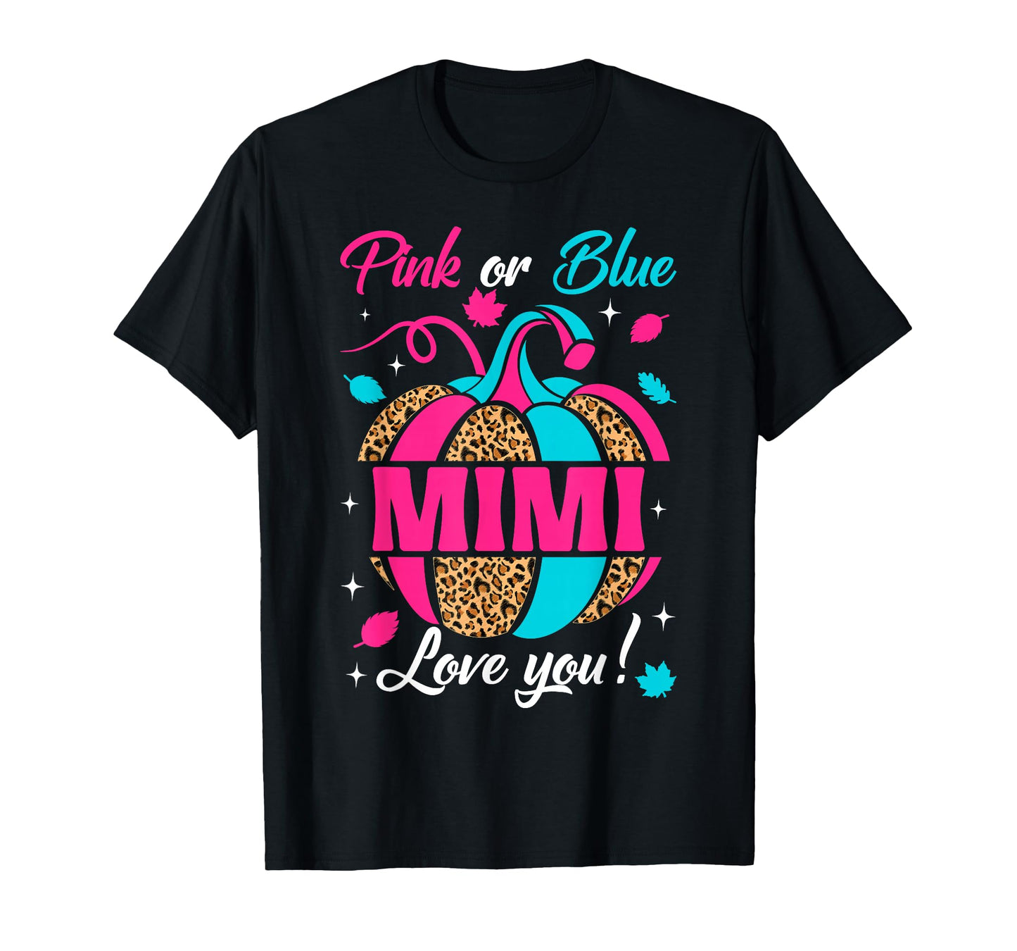 Pink Or Blue Mimi Loves You Leopard Pumpkin Thanksgiving T-Shirt