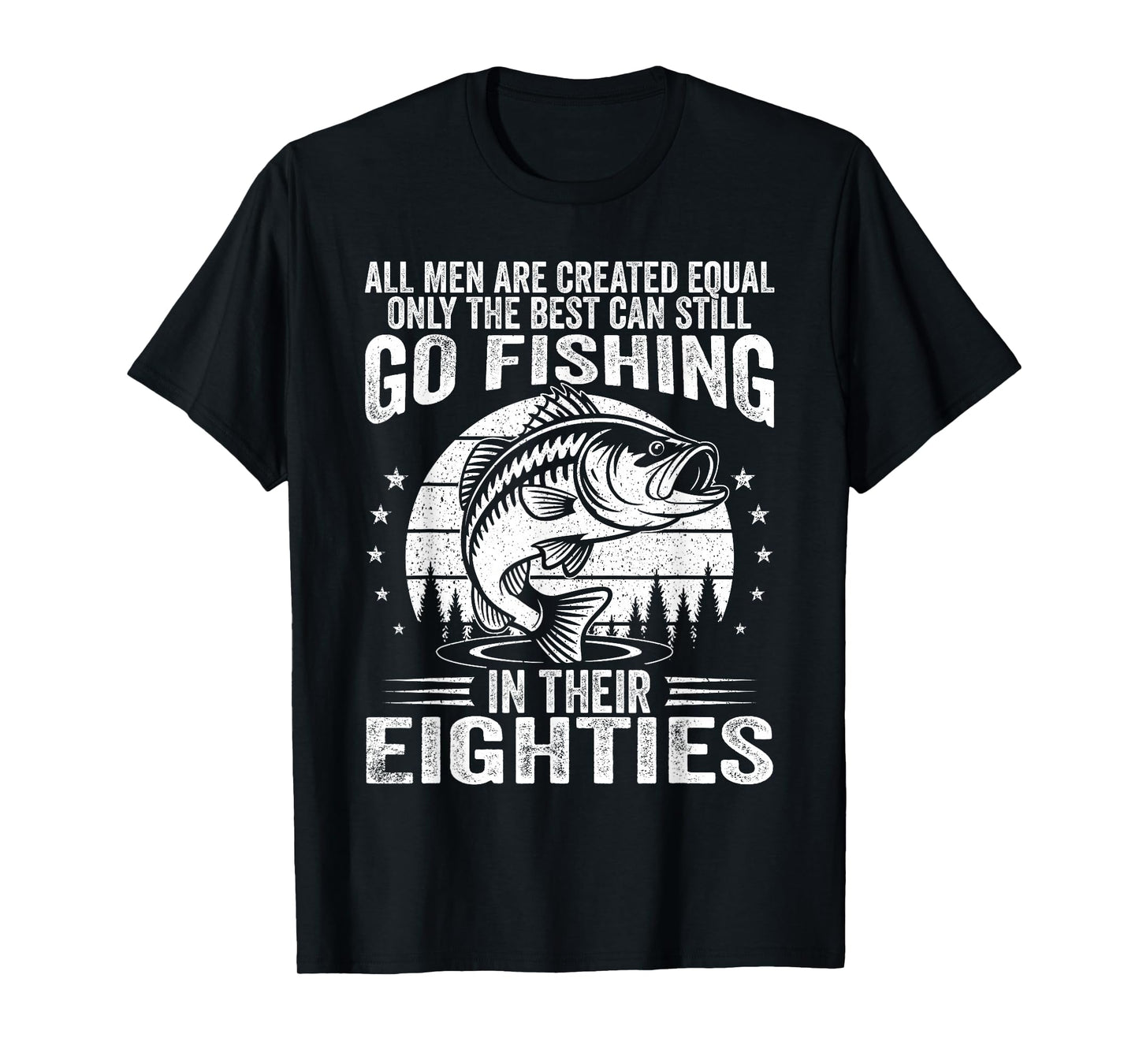 Funny Fishing Sayings for Men in Their Eighties Fisherman T-Shirt