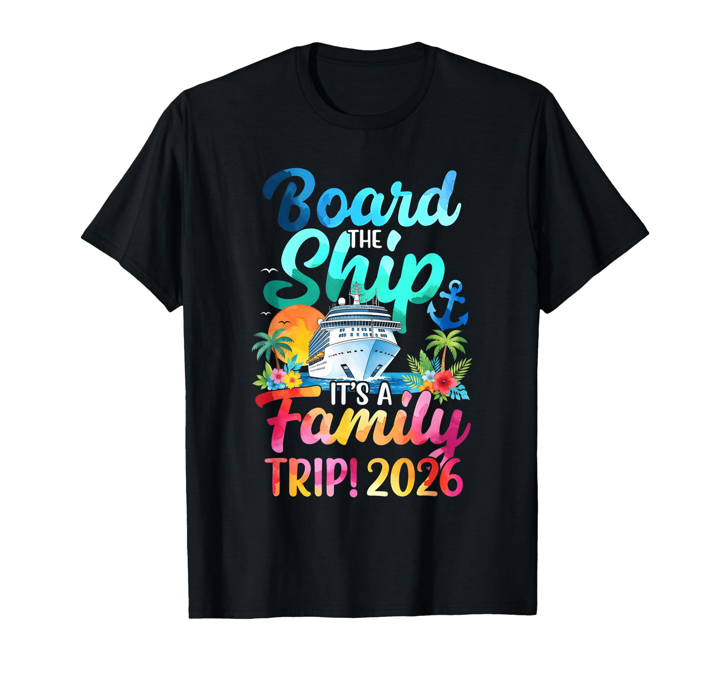 Board The Ship It's Family Trip 2026 Group Matching Cruise T-Shirt