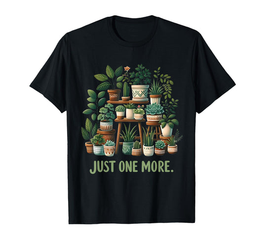 Just one more Funny Plant Lady Women Indoor Flower Floral T-Shirt