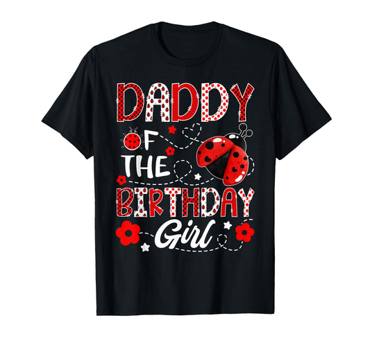 Daddy of The Birthday Girl Ladybug Daddy Bug T-Shirt