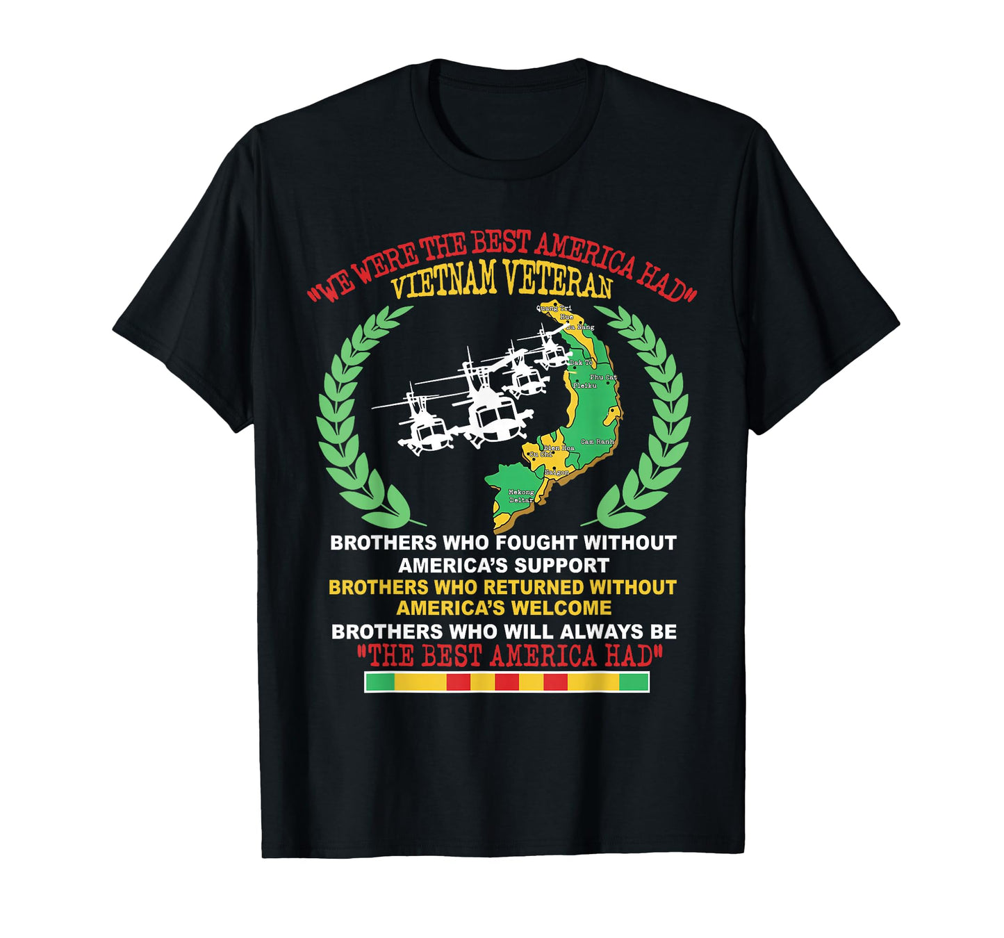 Vietnam Veteran We were The Best America Had Map Helicopters T-Shirt
