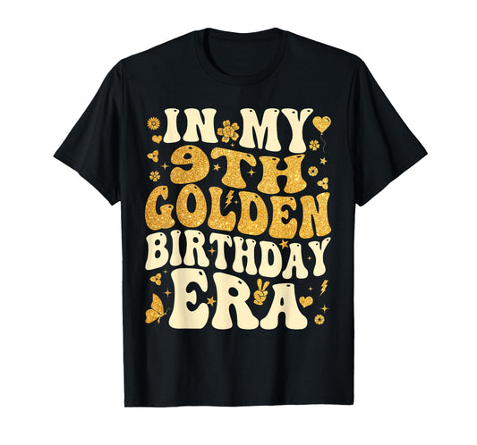 in My 9th Golden Birthday Era Girl Women Men Kids Groovy T-Shirt