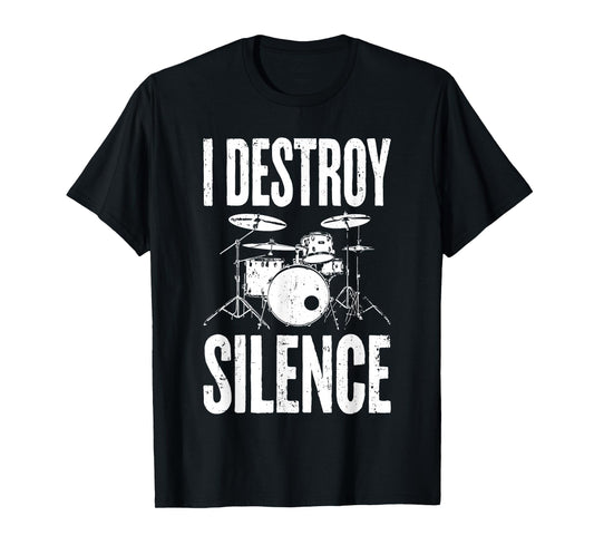 I Destroy Silence Shirt Funny Drum Men Women Kids Drummer T-Shirt