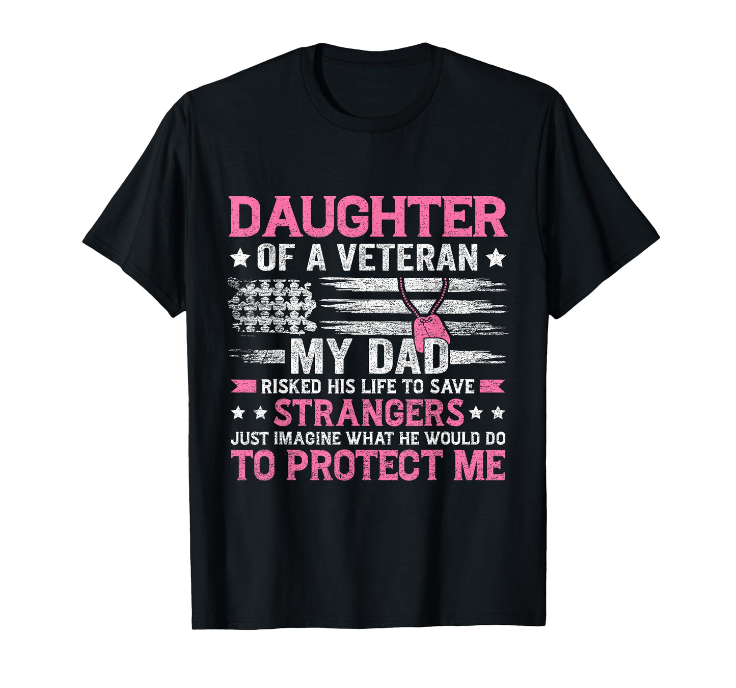Daughter Of A Veteran Fathers Day Veteran Dad Daughter T-Shirt