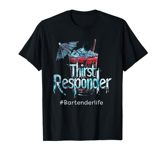 Thirst Response Responder Funny Bartender Mixologists T-Shirt