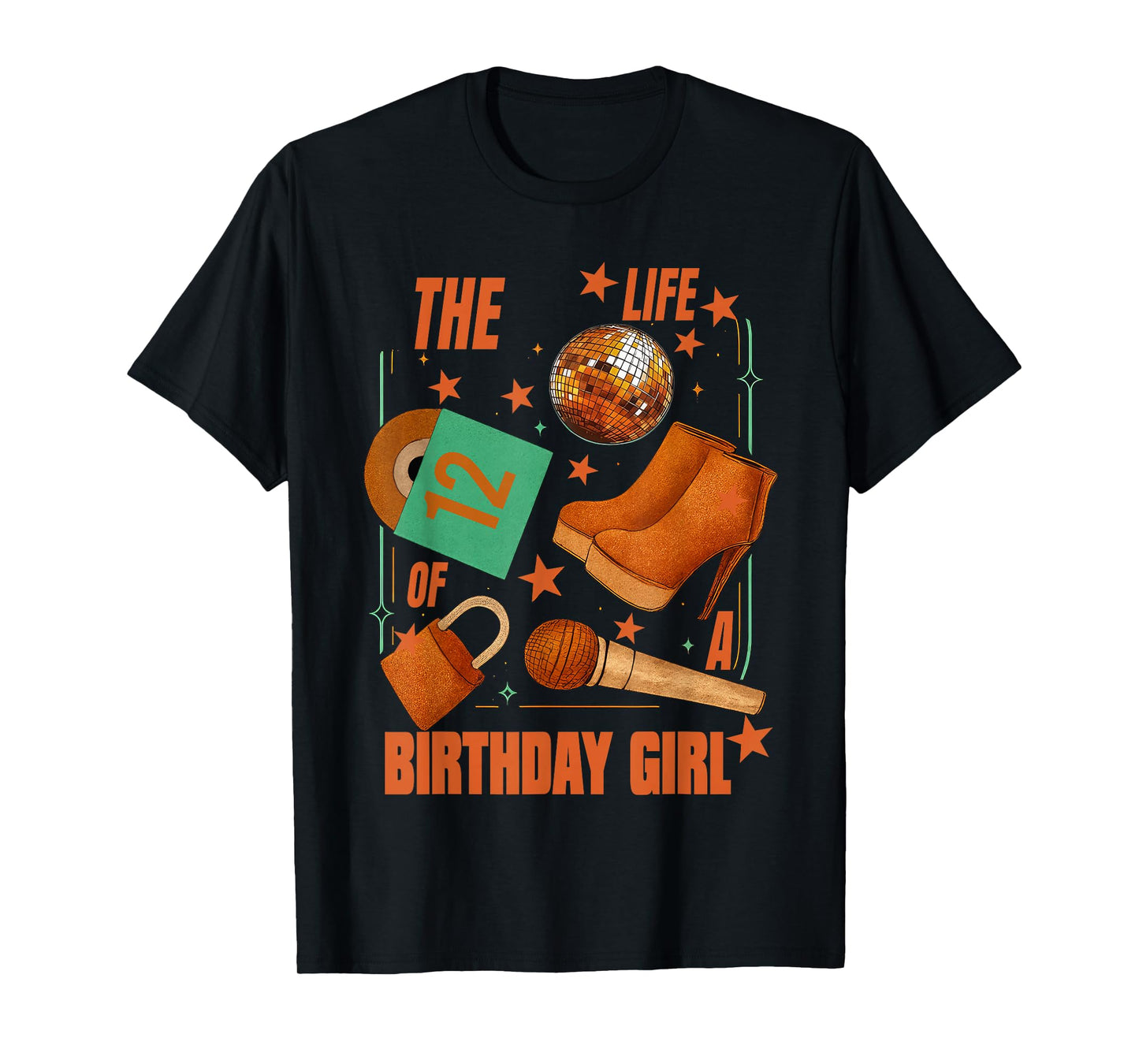 The Life of A Birthday Girl, Funny Birthday Party Women Girl T-Shirt