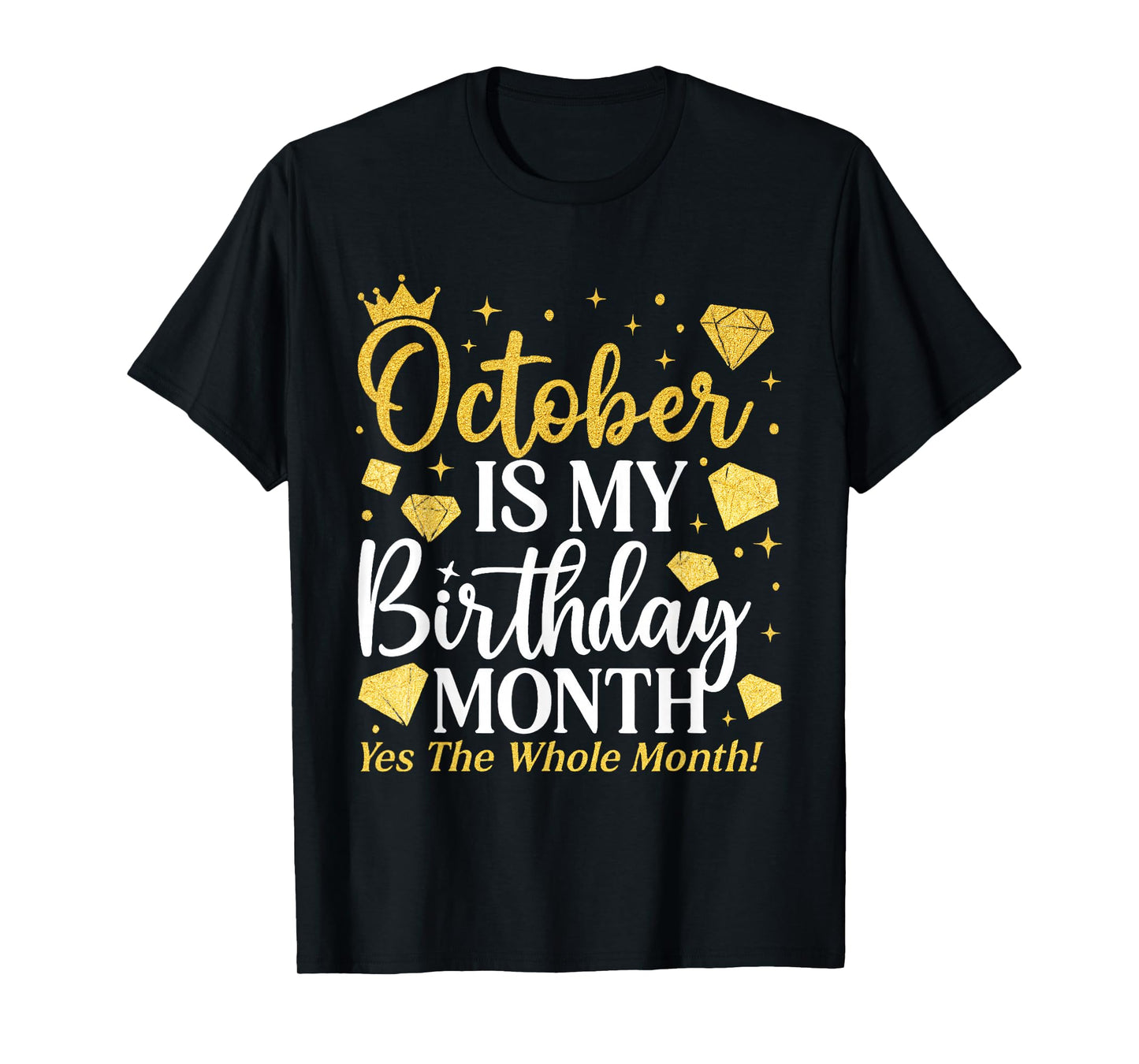 October is My Birthday Yes The Whole Month Women Girls T-Shirt