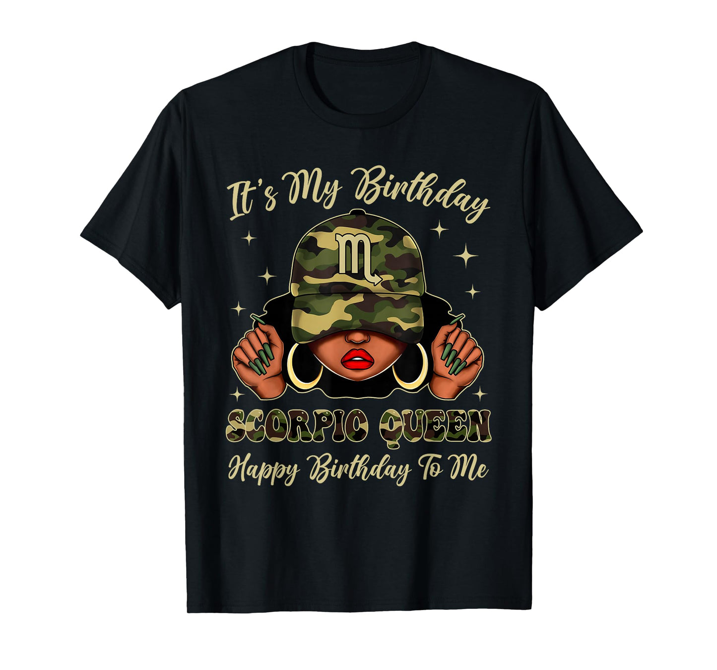 Scorpio Queen Black Woman With Cap Camo It's My Birthday T-Shirt