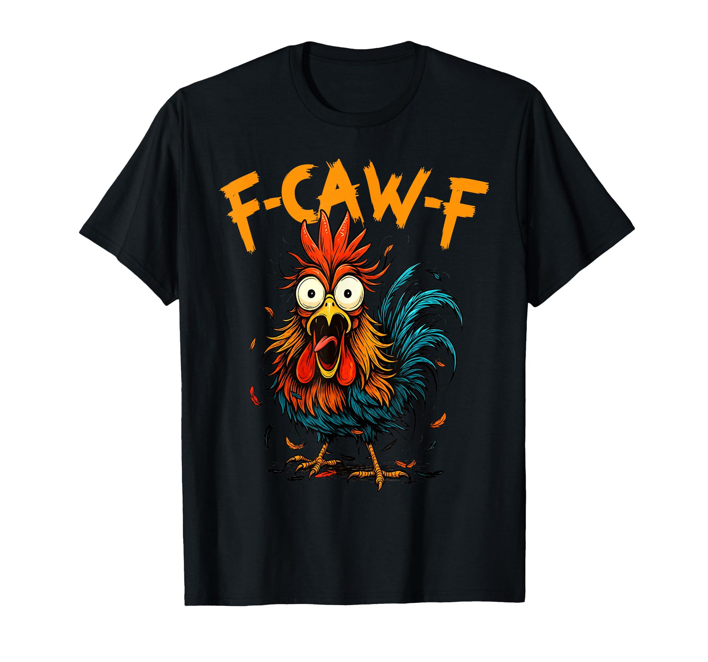 F Caw F Raven F-CAW-F Chicken Meme Funny Quote Rooster Humor T-Shirt