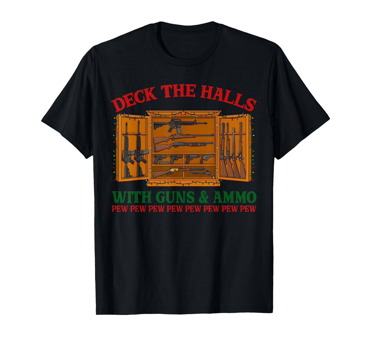Deck The Halls with Guns & Ammo Funny Christmas Gun Lover T-Shirt