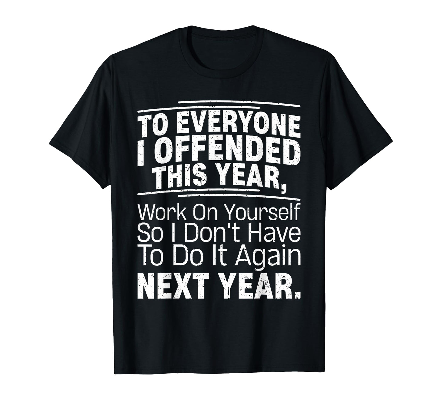 If I Offended You Work On Yourself Funny New Year Resolution T-Shirt