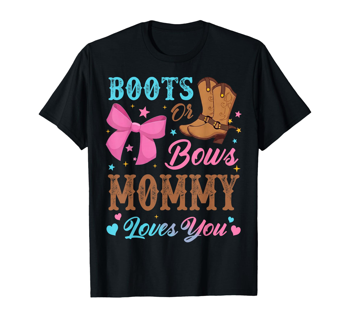 Boots or Bows Gender Reveal Decorations Mommy Loves You T-Shirt
