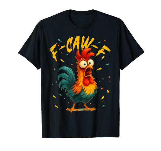 F Caw F Rooster Funny Bird Fcawf Chicken Whisperer Fawk Off T-Shirt