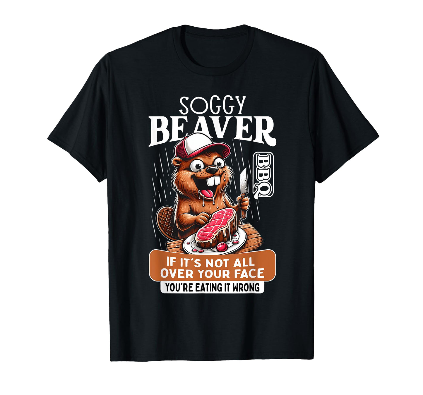 Soggy Beaver Barbecue BBQ Dirty Funny Humor Beaver Lover Tee T-Shirt