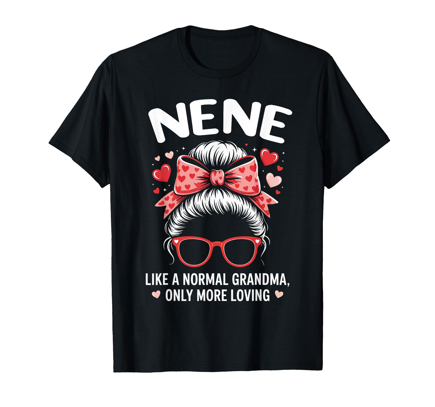 NENE Valentine Quote for Loving Grandma with Cute Bow T-Shirt