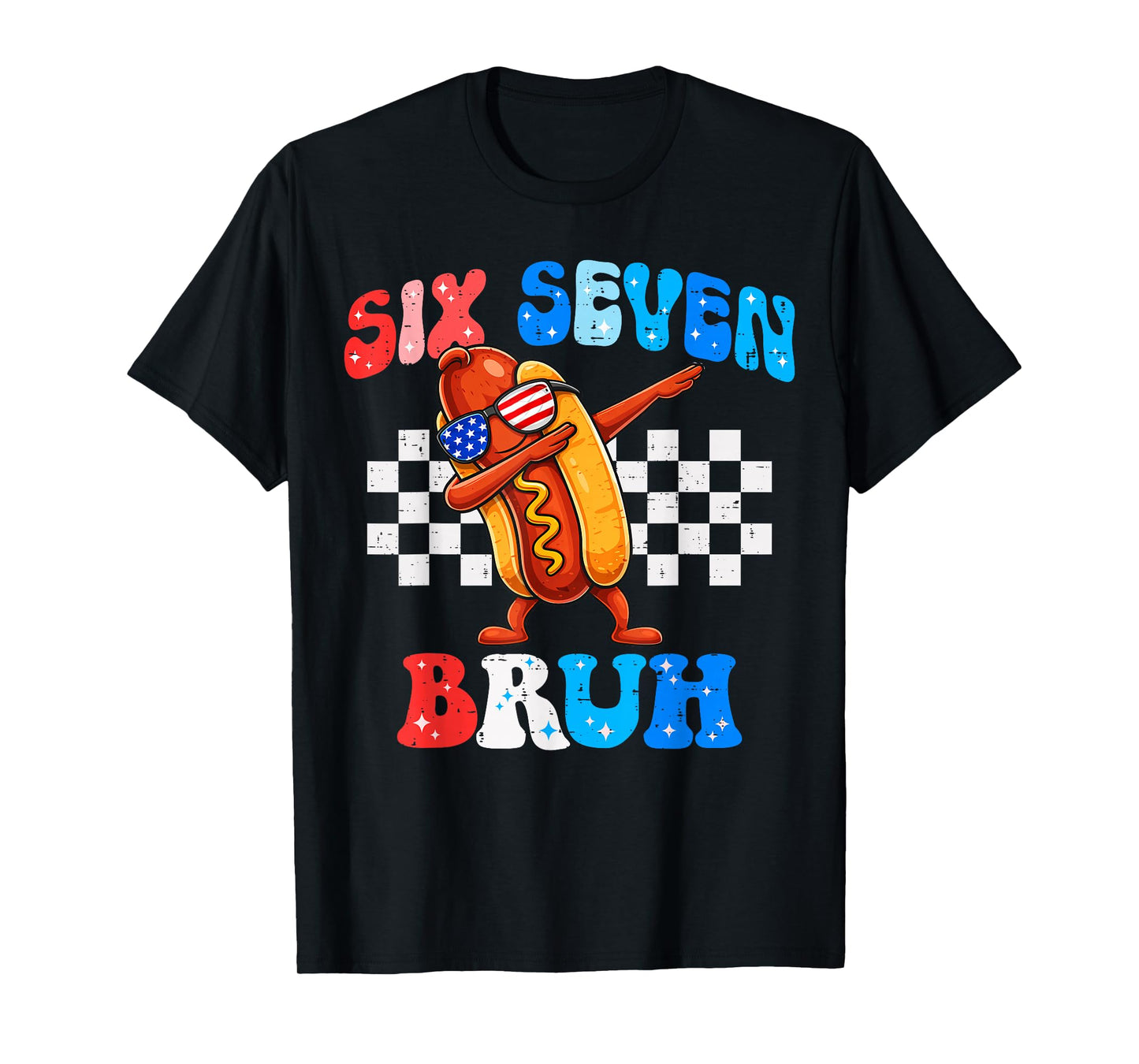 Six Seven 67 Bruh 6 7 Meme Hotdog Dabbing 4th of July T-Shirt
