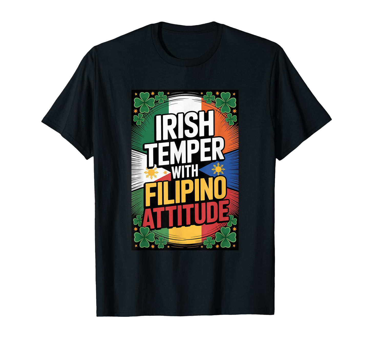 Irish Temper Filipino Attitude St Patricks Day T-Shirt