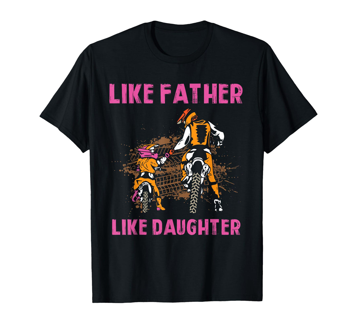 Like Father like Daughter Motocross Dirt Bike Rider Girl MX T-Shirt