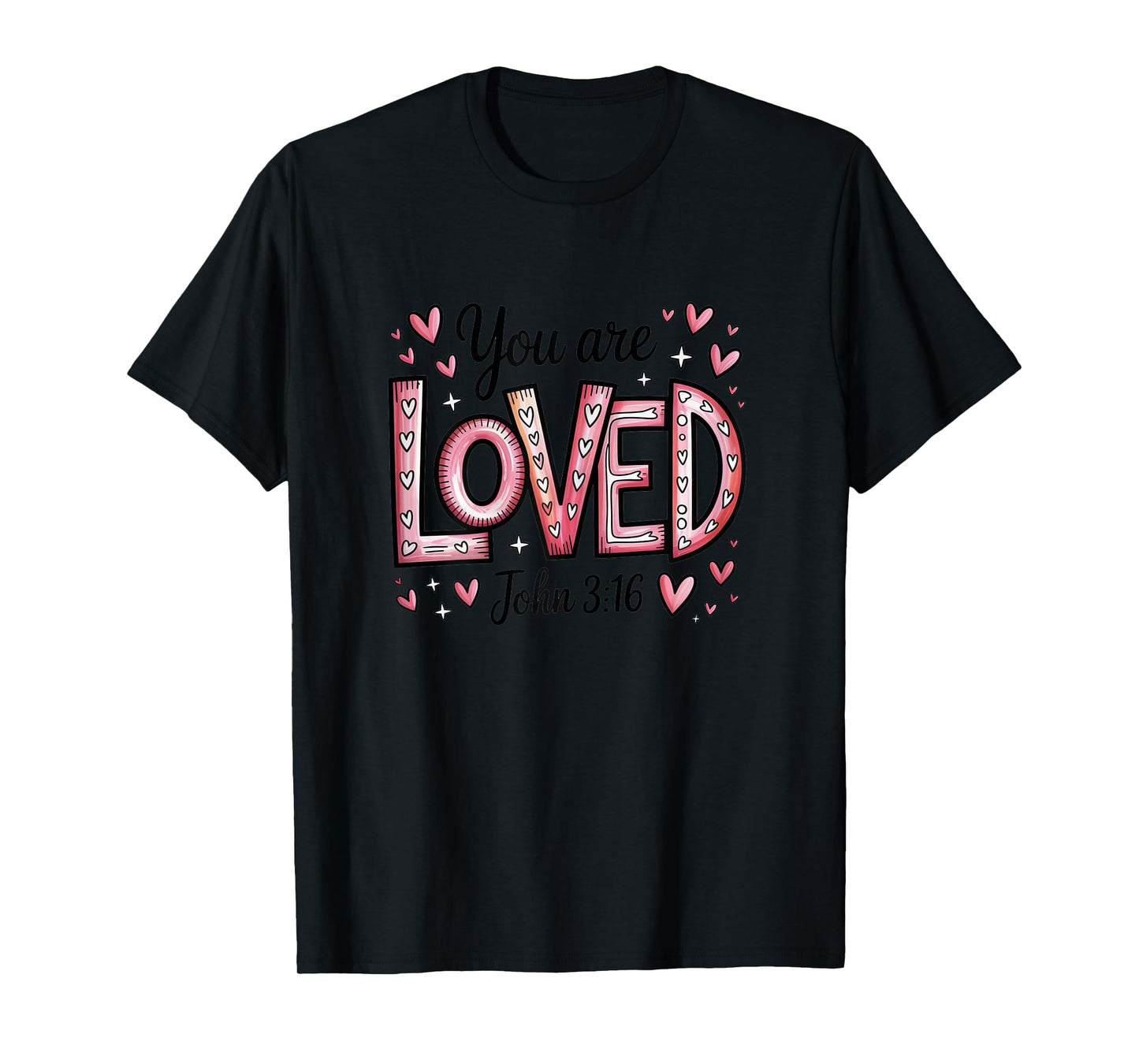 You are Loved John 3:16 Christian Valentine Women Girls T-Shirt